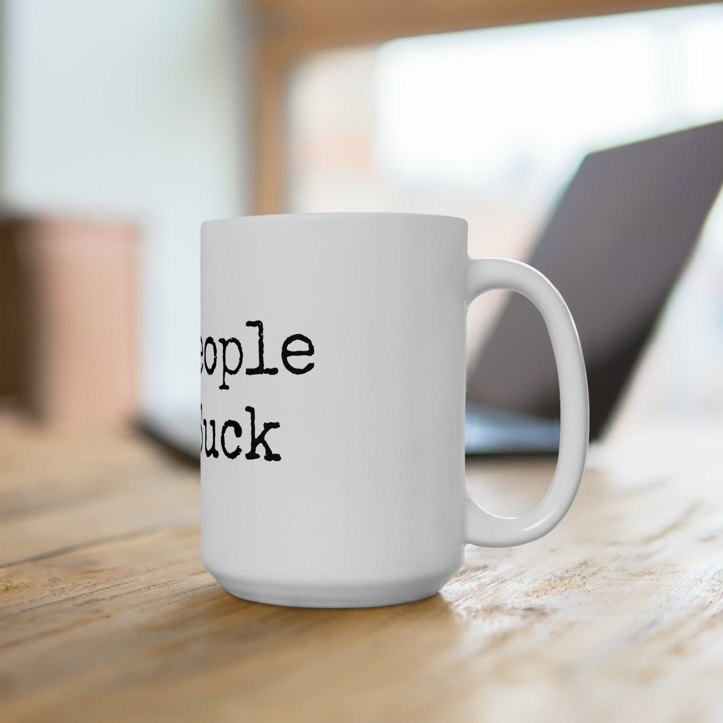 Coffee Mug - "People Suck"